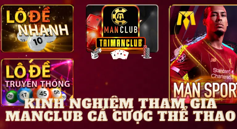 Kinh nghiệm tham gia MANCLUB cá cược thể thao